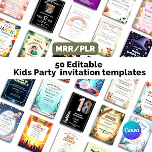 May include: A collection of 50 editable kids' party invitation templates. The invitations feature various designs, including birthday themes, baby showers, and milestone celebrations. The image includes the text "MRR/PLR" and "Canva".