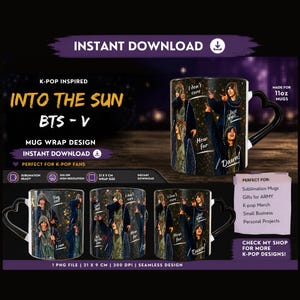 Pode incluir: Um design de embrulho de caneca preta com imagens de BTS-V, com o texto "Into The Sun". A caneca tem uma alça preta em forma de coração e é feita para canecas de 312 ml. O design tem 21 x 9 cm e está pronto para sublimação.