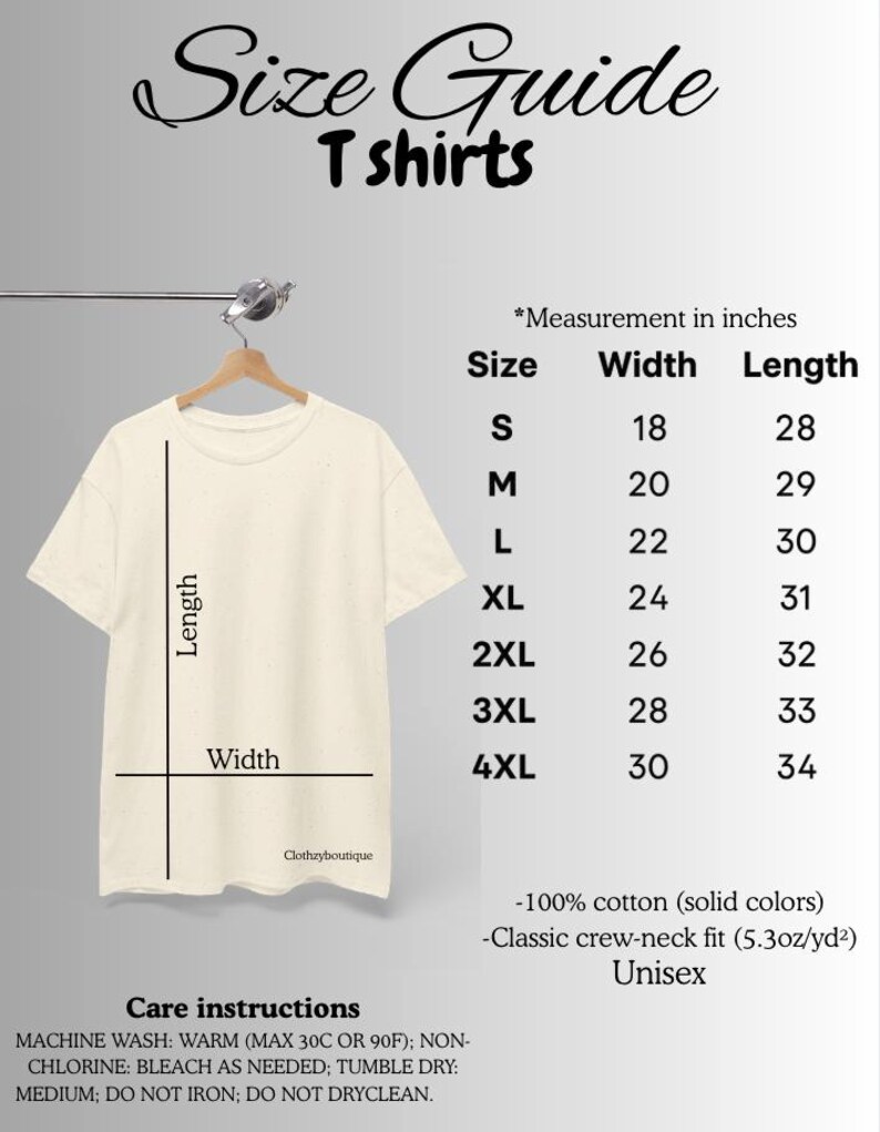 May include: Cream-colored t-shirt hanging on a hanger, with a size guide chart. The chart lists measurements in inches for width and length, ranging from size S to 4XL. The shirt is 100% cotton, classic crew-neck fit, and unisex.