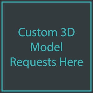 May include: A dark gray square graphic featuring a thin teal border and the teal text Custom 3D Model Requests Here centered in the middle. The design uses a clean sans-serif font against a solid dark background to display the information clearly.