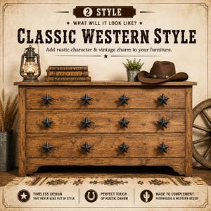May include: A wooden dresser with three drawers, each featuring four black star-shaped knobs. The text on the image reads 2 STYLE, WHAT WILL IT LOOK LIKE?, CLASSIC WESTERN STYLE, Add rustic character & vintage charm to your furniture.