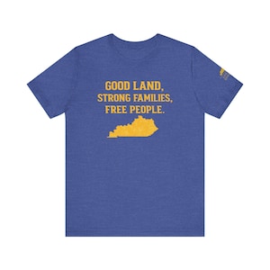 Shirt Good Land Strong Families Free People Kentucky | Live gratis Kentucky Maize Gold Design afbeelding 1