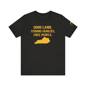 Shirt Good Land Strong Families Free People Kentucky | Live gratis Kentucky Maize Gold Design afbeelding 18