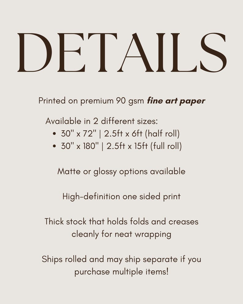 Puede incluir: Un gr&aacute;fico informativo beige con texto marr&oacute;n oscuro titulado DETAILS. Especifica papel de arte premium de 90 g/m&sup2;, disponible en tama&ntilde;os de 30 por 72 pulgadas o 30 por 180 pulgadas, acabados mate o brillante, e impresi&oacute;n de alta definici&oacute;n a una cara.