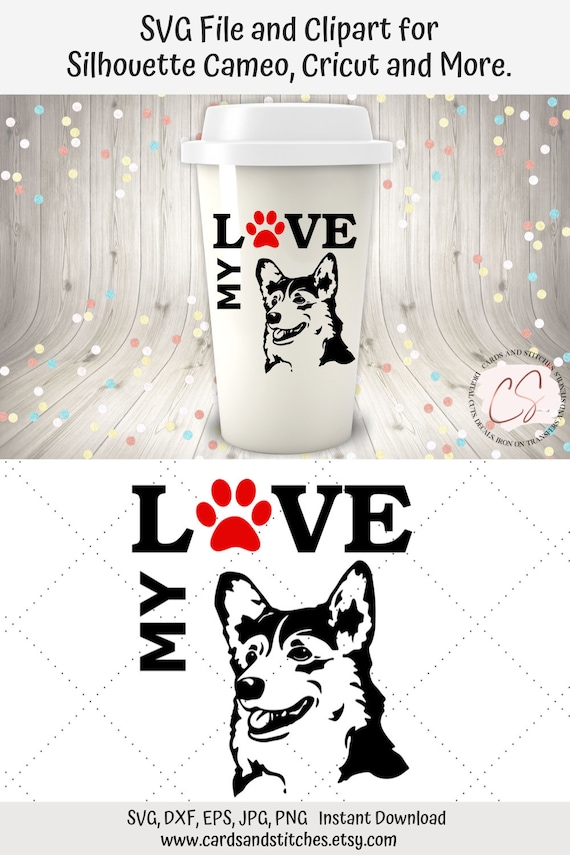 Corgi Svg Love My Corgi Svg Dog Svg Svg Dxf Jpg Eps Etsy