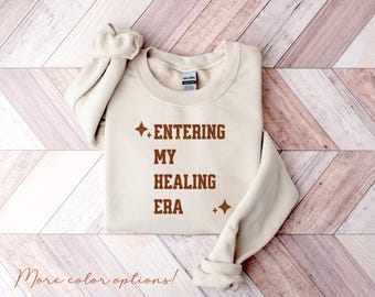 Entering My Healing Era Sweatshirt Mental Health Crewneck Aesthetic Trendy Sweater | Self Love Gift for Her | Positive Quote Oversized Shirt