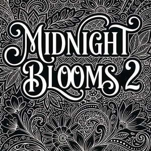 Midnight Blooms 2: 20 Dunkler Hintergrund Floral Gelstift Ausmalseiten