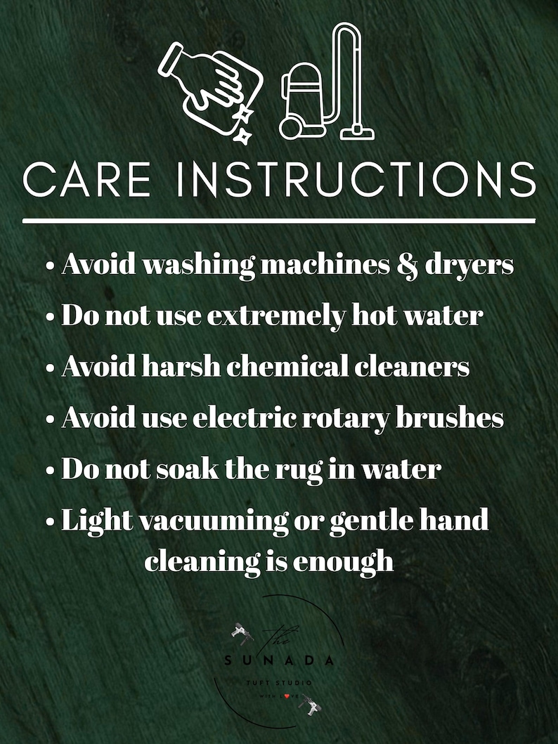 May include: A dark green background with white text that reads "CARE INSTRUCTIONS." The instructions include avoiding washing machines, hot water, and harsh cleaners. Light vacuuming or gentle hand cleaning is recommended.