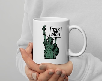 Tazza Tax The Rich, Tazza Satira Politica Divertente, Tazza Statua della Libertà, Regalo Ironico Politico, Tazza Grafica Americana 11oz 15oz