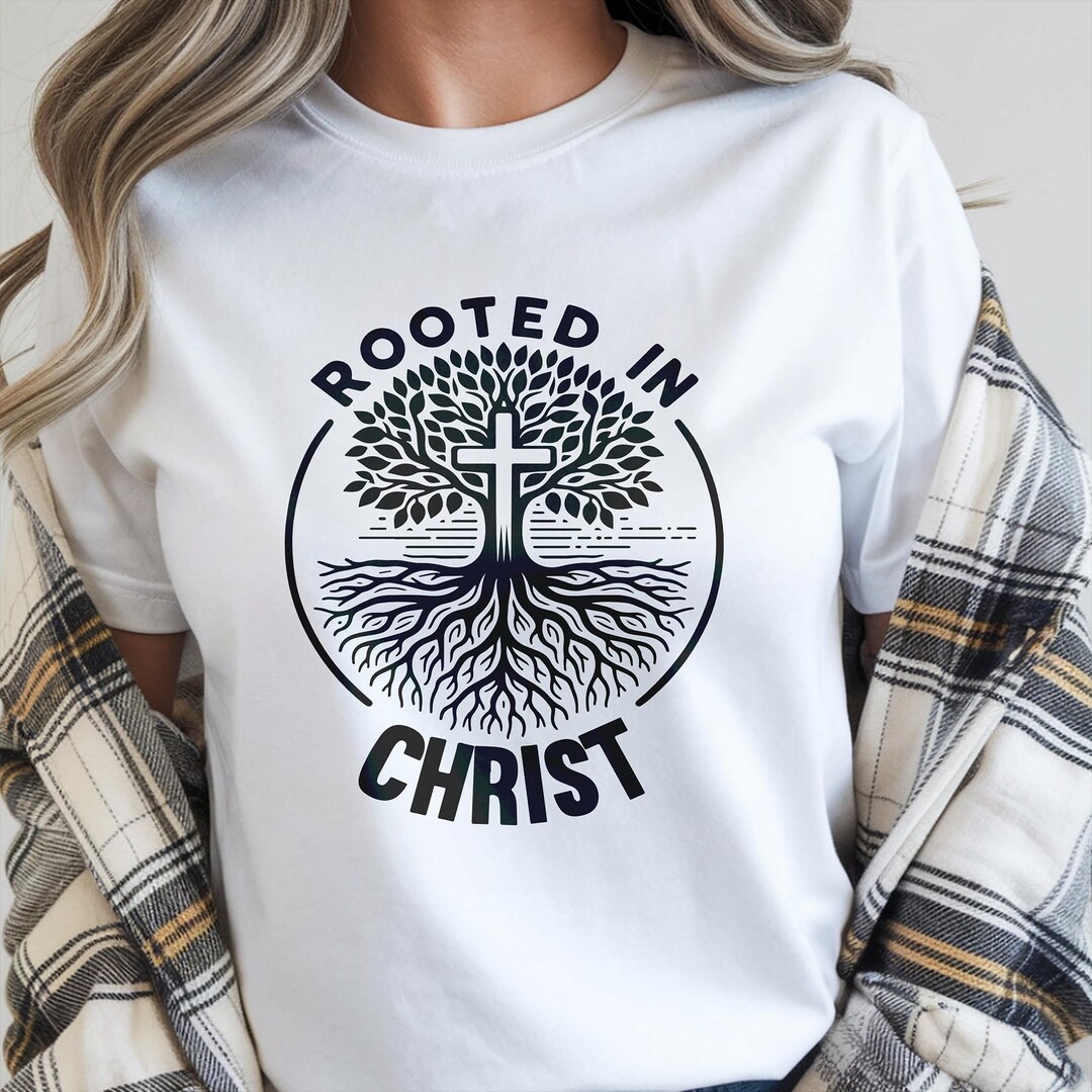 Rooted in Christ Shirt, Christian Cross Tshirt, Spiritual Shirt, Jesus ...