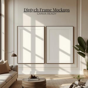 May include: A diptych frame mockup with two blank white rectangular frames with black borders. The frames are mounted on a beige wall. The text "Diptych Frame Mockups CANVA READY" is above the frames. The scene includes a sofa, coffee table, and plants.