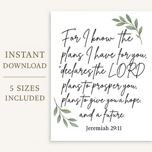 May include: A white digital print featuring a scriptural quote from Jeremiah 29:11, with the text "For I know the plans I have for you..." in black script. Green leaf accents adorn the corners. The words "Instant Download" and "5 Sizes Included" are also present.