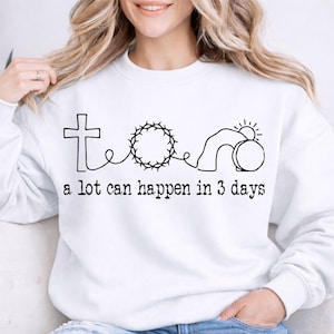 A Lot Can Happen In 3 Days Svg, Christian Easter Shirt, Resurrection Cross Tomb Png, Jesus Faith Gift Line Art, Cut File Crown Of Thorns Svg