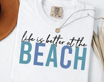 Life Is Better At The Beach SVG, Summer Coastal Shirt Design (Digital Download)
