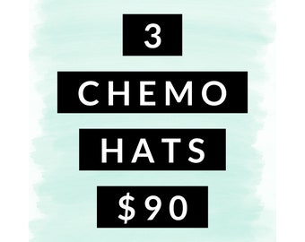 3 Chemo Hats for 90 Bamboo Chemo Hats designed for people in cancer treatment