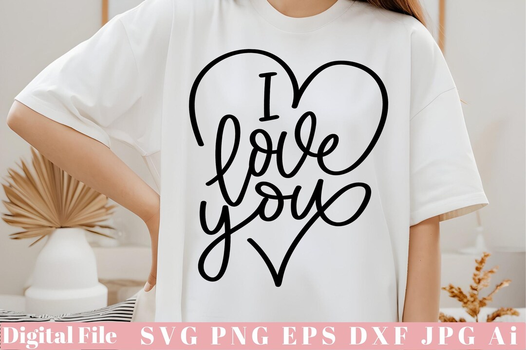 I Love You Heart SVG | Love Quote Cut File | Valentine Mug & Shirt SVG ...