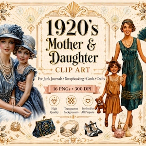 May include: A digital clip art collection titled 1920's Mother & Daughter featuring illustrations of women and children in vintage attire, pearl necklaces, a blue handbag, a perfume bottle, shoes, and a teddy bear, presented with 16 PNG files.