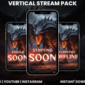 May include: Three smartphones displaying a dragon-themed stream pack. The screens show a fiery dragon with text that reads "Ending Soon", "Starting Soon", and "Currently Offline". The top text says "VERTICAL STREAM PACK". The bottom text says "TIKTOK | YOUTUBE | INSTAGRAM" and "INSTANT DOWNLOAD".