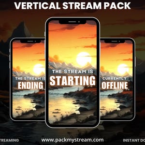 May include: Three smartphones displaying a sunset landscape with text. The center phone reads "THE STREAM IS STARTING", flanked by phones saying "ENDING" and "OFFLINE". The image includes the text "VERTICAL STREAM PACK", "MOBILE STREAMING", and a website address.