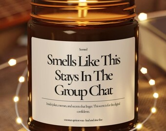 Smells Like This Stays In The Group Chat Candle Meme Candle Funny Gift Gag Gift Bestie Humor Decor Secret Joke