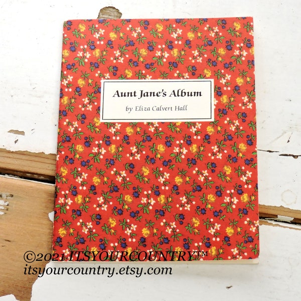 Aunt Janes Album Mini Softcover Book Eliza Calvert Hall Vintage 1907 Quilt Story Excerpt from Aunt Jane of Kentucky 1980 itsyourcountry