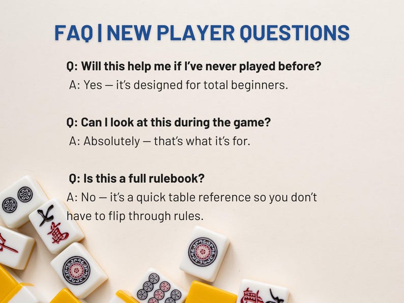 May include: Image features a FAQ section titled "FAQ | NEW PLAYER QUESTIONS" in blue text. The questions and answers are about a game, with Mahjong tiles scattered at the bottom. The questions address beginner use and quick reference.