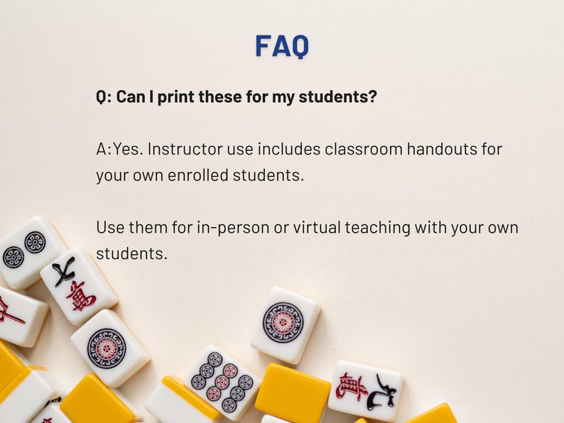 May include: Image features a FAQ section with the title "FAQ" in blue text. The question asks if the materials can be printed for students, with the answer confirming instructor use for handouts. Mahjong tiles are scattered around the text.