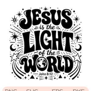 May include: A black and white graphic design featuring the text "JESUS is the LIGHT of the WORLD" in a bold, retro-style font. The design includes illustrations of stars, crescent moons, and a small globe inside the letter O in WORLD.
