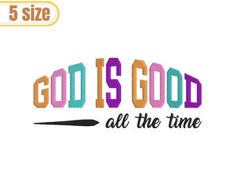 God Is Good All The Time Embroidery Design | Christian Quote Embroidery Digitise File | Faith Religious Embroidery, Instant Download