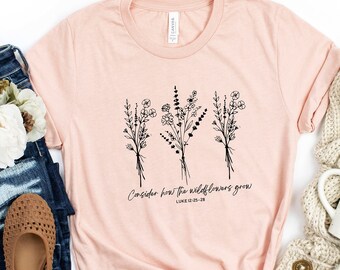 Rooted in Him Christian T Shirt for Women/ Colossians 2:6-7/ Cute Wildflower Tshirt for Her/ Faith Based T-Shirt for Mom/ Fall Tee for Her