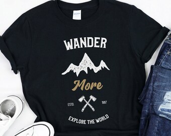 Wander More Shirt, Travel Tee, Wanderlust Shirt, Glamping Tee, Camping-Hiking-Backpacking-Adventure-Outdoor Shirt, Explore Tee, Traveler Top