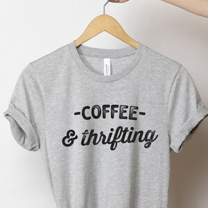 Thrifting Lover Shirt /Tank Top/Hoodie - Thrifting Shirt, Thrifter Shirt, Thrifter Gift, Flea Market Shirt, Easily Distracted By Thrifting
