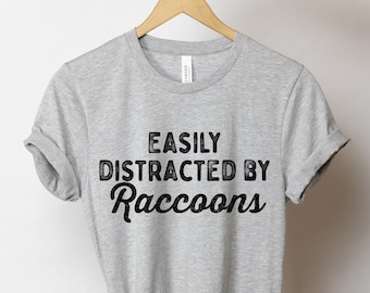 Easily Distracted By Raccoons - Raccoon Shirt, Raccoon T Shirt, Raccoon Gift, Raccoon TShirt, Raccoon Gifts, Raccoon Lover Gift, Raccoon Tee
