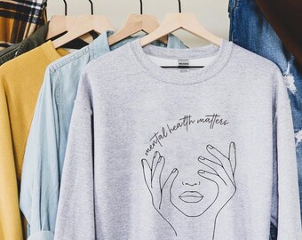 Mental Health Matters Shirt, self care, mental health sweatshirt, Mental Health, Positive Shirt, Self Care, womens tshirt, womens sweatshirt