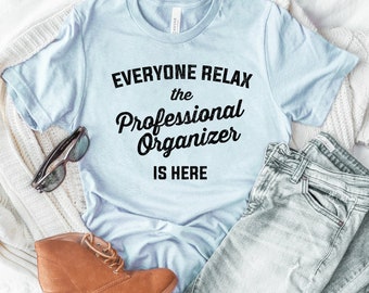 professional organizer, organizer shirt, organizer gift, home edit, love to organize, categorize, organizing, organizing tv show, hobby