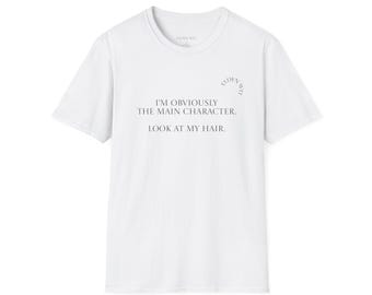 I'm Obviously The Main Character T-Shirt | Funny Quote Shirt