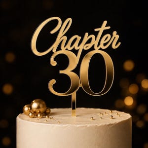 Custom Chapter 30 Cake Topper, Gold Mirror Acrylic Birthday Decor Any Age