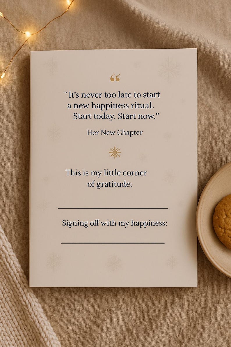 May include: A cream-coloured journal with the text "It's never too late to start a new happiness ritual. Start today. Start now." and "Her New Chapter." The journal includes prompts for gratitude and happiness.