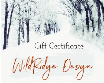 Gift Certificate-WildRidge Design-Christmas Gift-Birthday Gift-