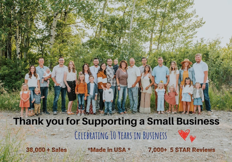 May include: A group of people, including adults and children, stand in front of a green forest. They are smiling and looking at the camera. The text "Thank you for Supporting a Small Business" is written below the image, along with the text "Celebrating 10 Years in Business", "38,000+ Sales", "*Made in USA*" and "7,000+ 5 STAR Reviews".