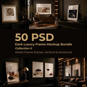 May include: A digital bundle of 50 PSD dark luxury frame mockups featuring mixed vertical and horizontal scenes. The collection includes various interior settings with gold-toned frames displaying art, photography, and still life compositions.