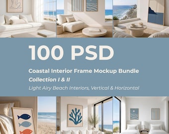 Coastal Frame Mockup Bundle 100 PSD | Beach Interior Poster Scenes Collection I II | Light Airy Ocean Rooms Vertical Horizontal Set