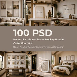 May include: A selection of interior design mockups in a modern farmhouse style. The image displays framed art, furniture, and decor in warm, neutral tones. Text on the image reads "100 PSD Modern Farmhouse Frame Mockup Bundle Collection I & II".
