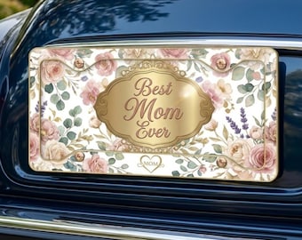 Best Mom Ever Floral License Plate and Frame Set, Mother's Day Car Gift, Watercolor Flower Vanity Plate, Custom Car Accessory for Mom