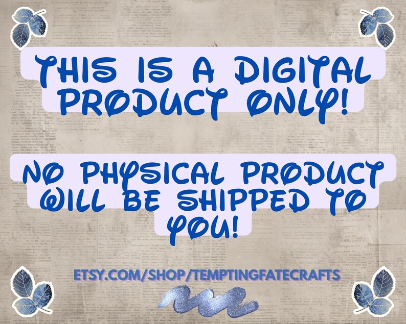text that reads "THIS IS A DIGITAL PRODUCT ONLY! NO PHYSICAL PRODUCT WILL BE SHIPPED TO YOU!" and "ETSY.COM/SHOP/TEMPTYFATE CRAFTS". There are also decorative elements such as leaves on the corners of the image.