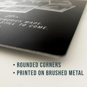 May include: A black metal print with rounded corners, featuring a collection of grayscale photos. White text reads "& Alex, Endless memories made. Memories still to come. Anniversary!" The print is described as "printed on brushed metal."