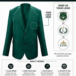 May include: A dark green blazer with two buttons and two flap pockets. The image includes text: LUHIJ CUSTOM BLAZER - YOUR LOGO, YOUR STYLE, YOUR LOGO HERE, SEND US YOUR LOGO, HOW IT WORKS, 1. PLACE ORDER, 2. SEND YOUR LOGO, 3. WE ATTACH IT, 4. WE SHIP TO YOU, ANY LOGO ANY DESIGN ANY TEXT MAKE IT 100% YOURS.