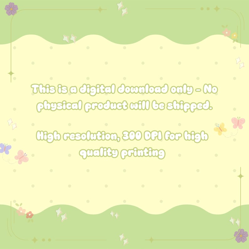 May include: A pale yellow digital graphic with a light green wavy border, featuring small colorful butterflies and stars. The text reads: This is a digital download only - No physical product will be shipped. High resolution, 300 DPI for high quality printing.