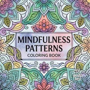 May include: A coloring book cover featuring the text MINDFULNESS PATTERNS COLORING BOOK and 40 Coloring Pages. The design includes intricate floral and mandala-style line art patterns in shades of teal, purple, yellow, and soft pink.