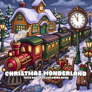 May include: A coloring book titled Christmas Wonderland Cute and Cozy Coloring Book with 40 Coloring Pages. The cover features a red steam train, a wooden station building, a large clock, and a cart filled with wrapped gifts in a snowy setting.